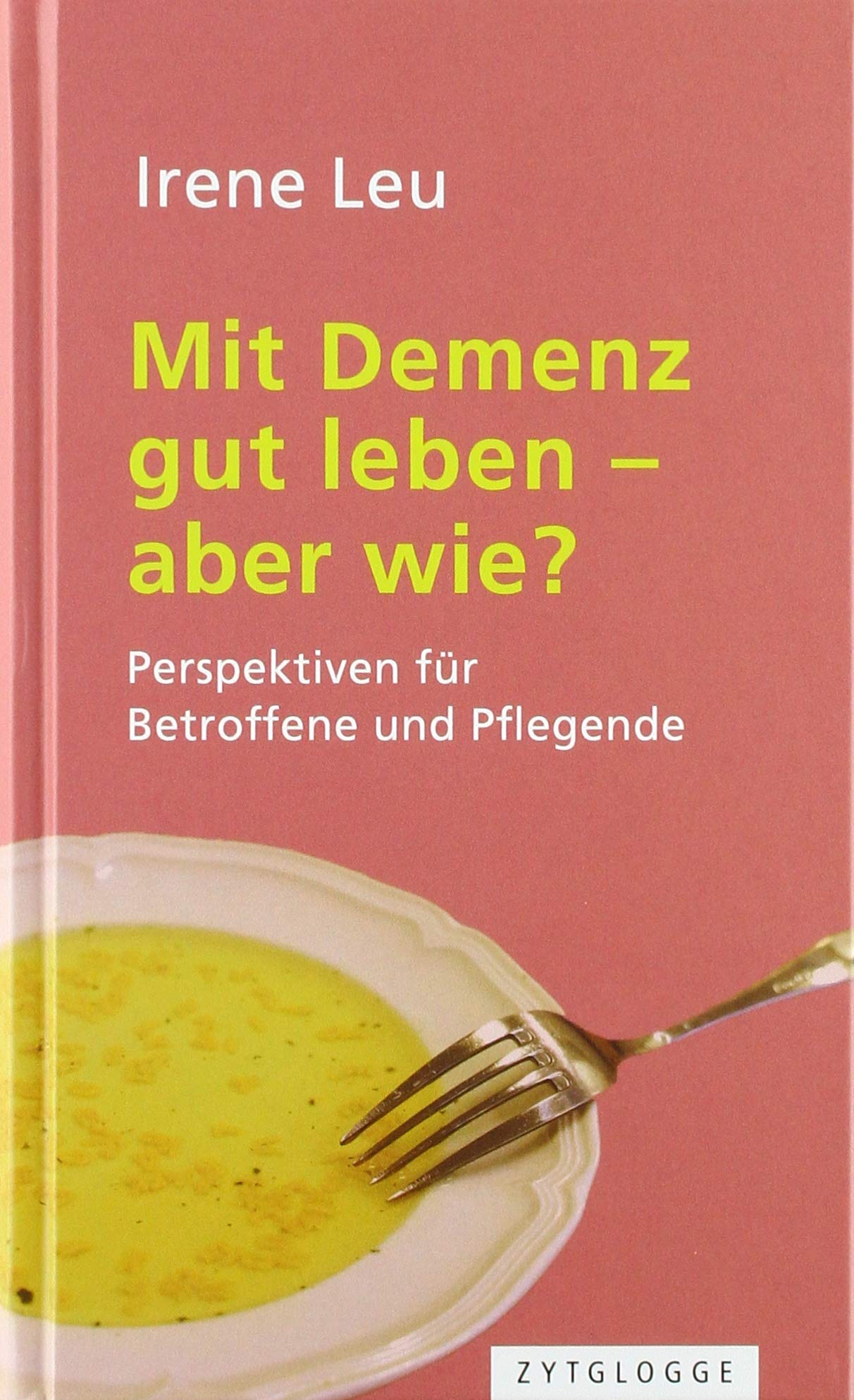 Mit Demenz gut leben - aber wie? Medicine