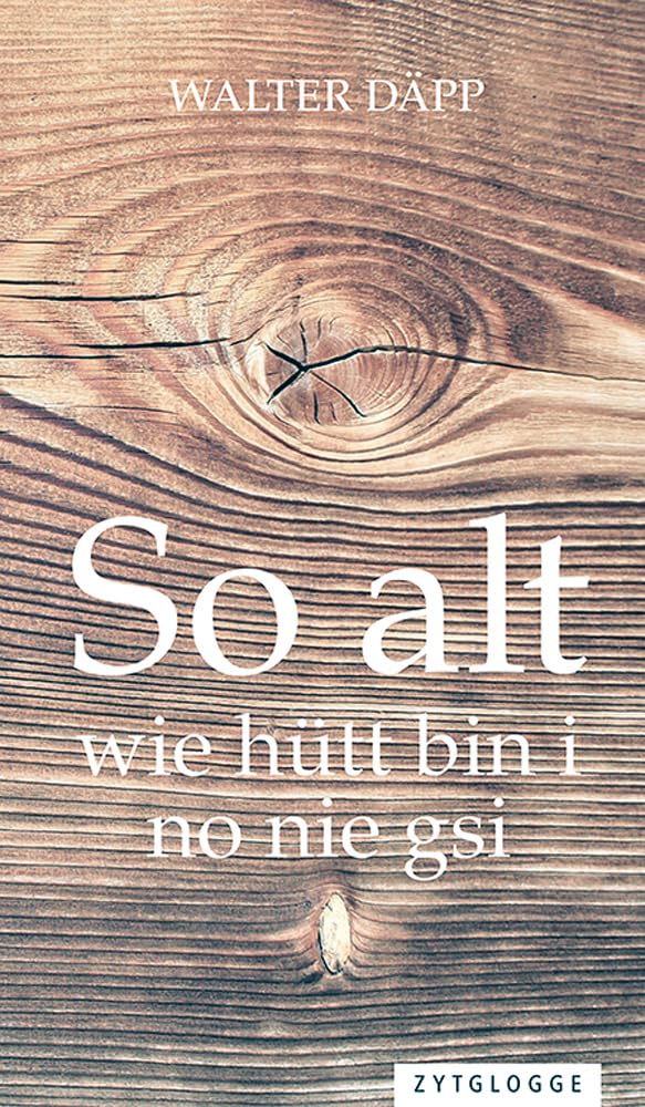 So alt wie hütt bin i no nie gsi Essays & Short Stories