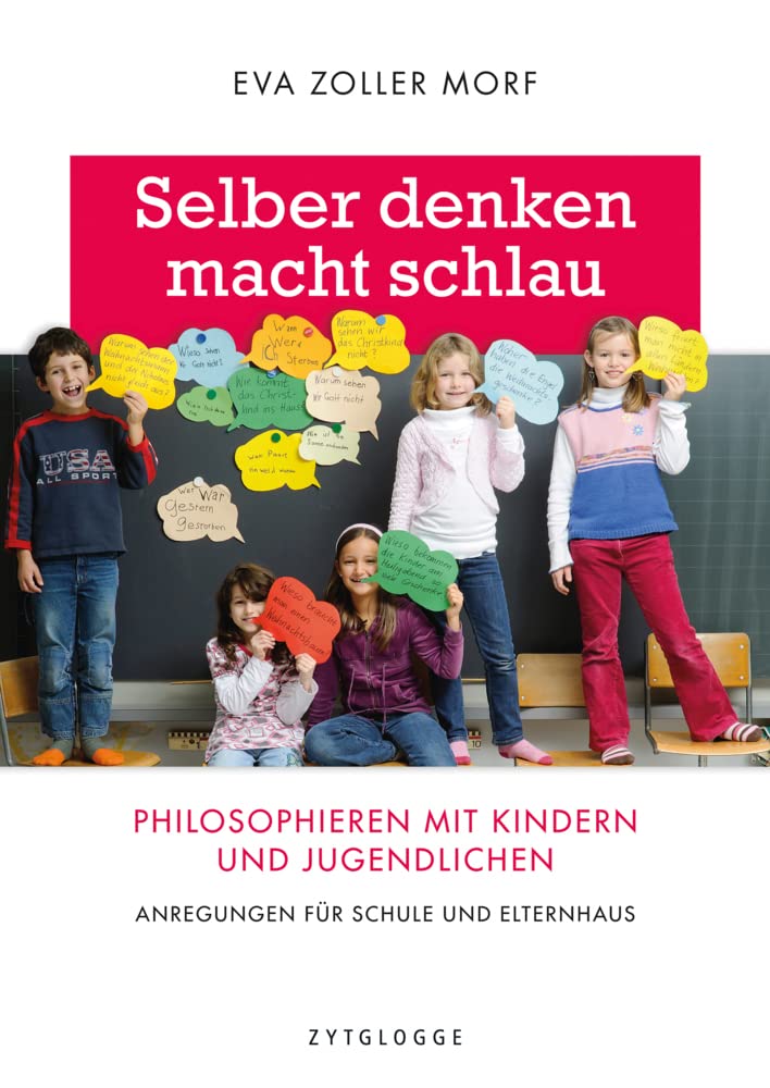 Selber denken macht schlau: Philosophieren mit Kindern und Jugendlichen Philosophy