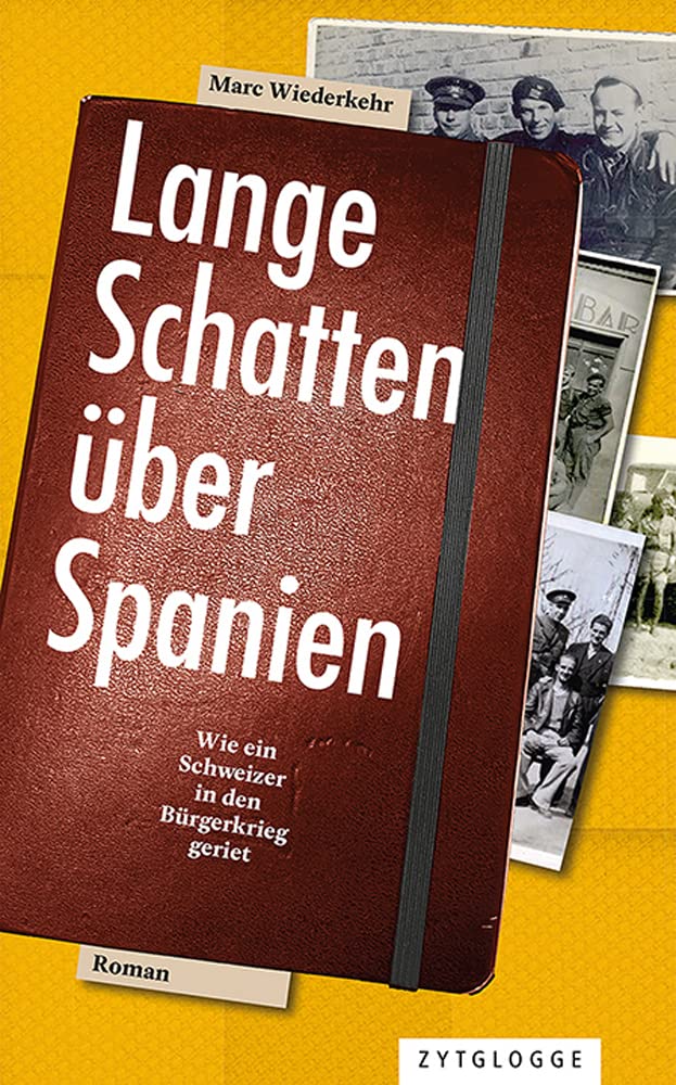 Lange Schatten über Spanien: Wie ein Schweizer in den Bürgerkrieg geriet Contemporary literature