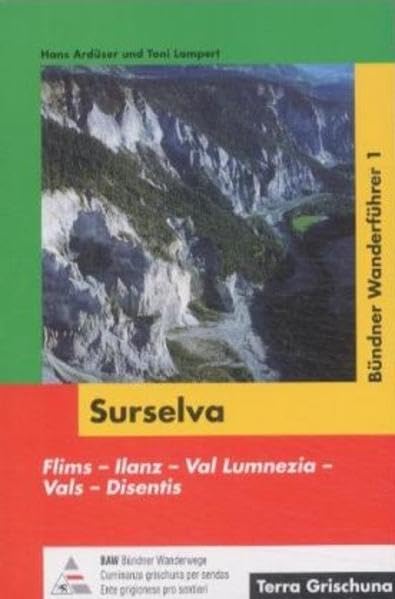 Bündner Wanderführer, Bd.1, Surselva: Films - Ilanz - Val Lumnezia - Vals - Disentis Leisure, Home & Garden