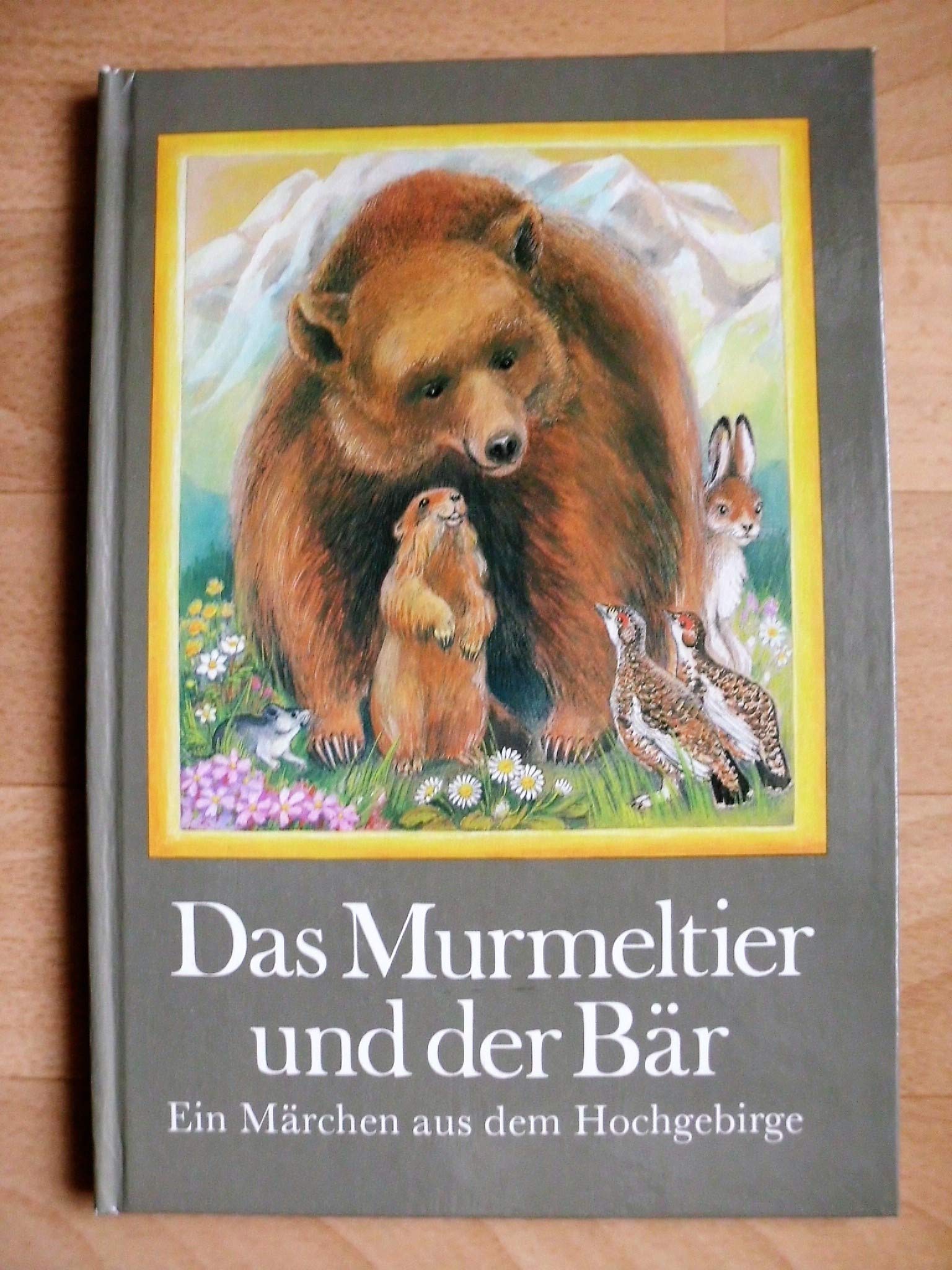 Das Murmeltier und der Bär. Ein Märchen aus dem Hochgebirge Books