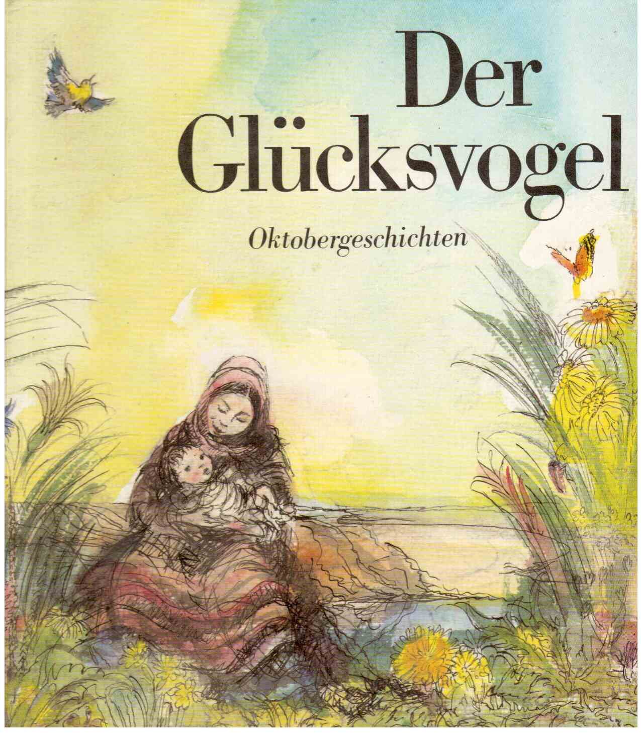 Der Glücksvogel : Oktobergeschichten Books