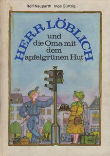 Herr Löblich und die Oma mit dem apfelgrünen Hut Books