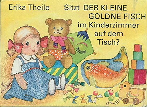 Sitzt der kleine goldne Fisch im Kinderzimmer auf dem Tisch ? Books