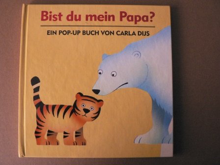 Bist du mein Papa? Ein Pop- Up- Buch Books