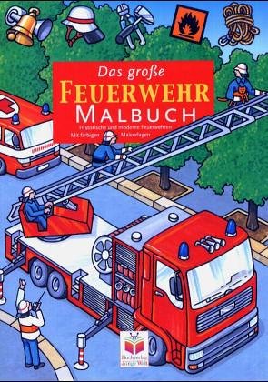 Das große Feuerwehr-Malbuch. Historische und moderne Feuerwehren Books