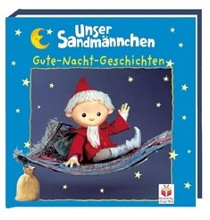 Unser Sandmännchen. Gute-Nacht-Geschichten: Das zerbrochene Rad / Zaubersand / Die Kleckser Books