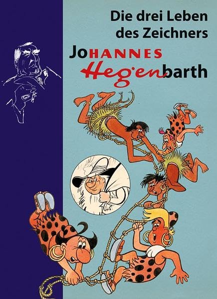 Biografie Hannes Hegen. Drei Leben des Zeichners Johannes Hegenbarth: Leinengebundene Auflage, inkl. Folie mit Schwarzkonturzeichnung und kolorierter ... kolorierter Zeichnung auf Papier (Digedag) Manga