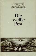 Die weisse Pest. Ein Roman aus Deutschlands Gegenwart Books