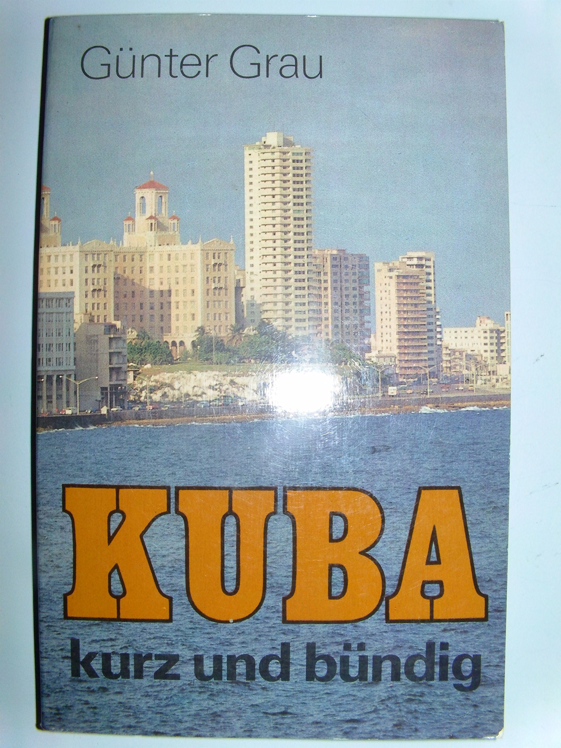 Kuba - kurz und bündig / Ein Reisehandbuch / Günter Grau Books