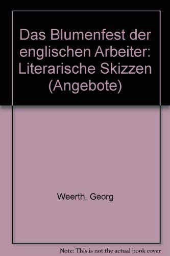 Das Blumenfest der englischen Arbeiter - Literarische Skizzen (ISBN 3730303376) Das Blumenfest der englischen Arbeiter - Literarische Skizzen Books