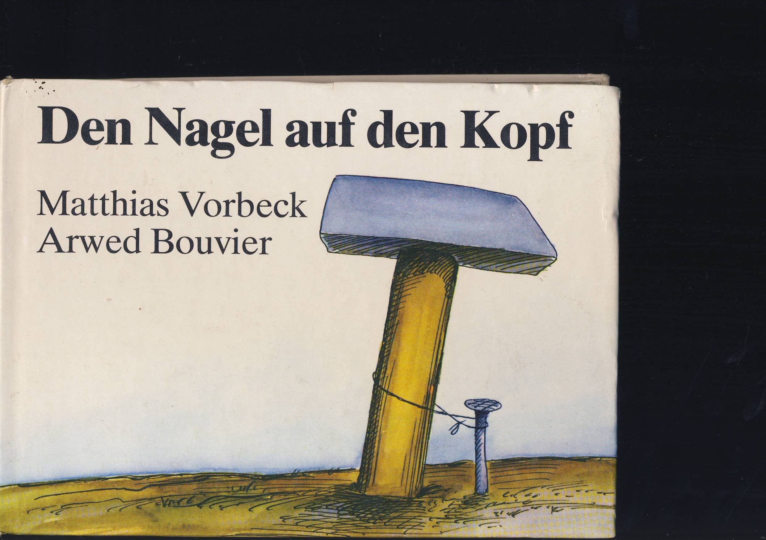 Den Nagel auf den Kopf. Zukünftiges von Hand- und anderen Werkern Books