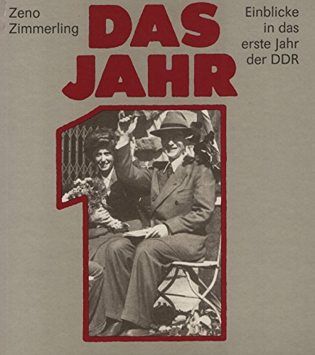 Das Jahr 1. Einblicke in das erste Jahr der DDR German history