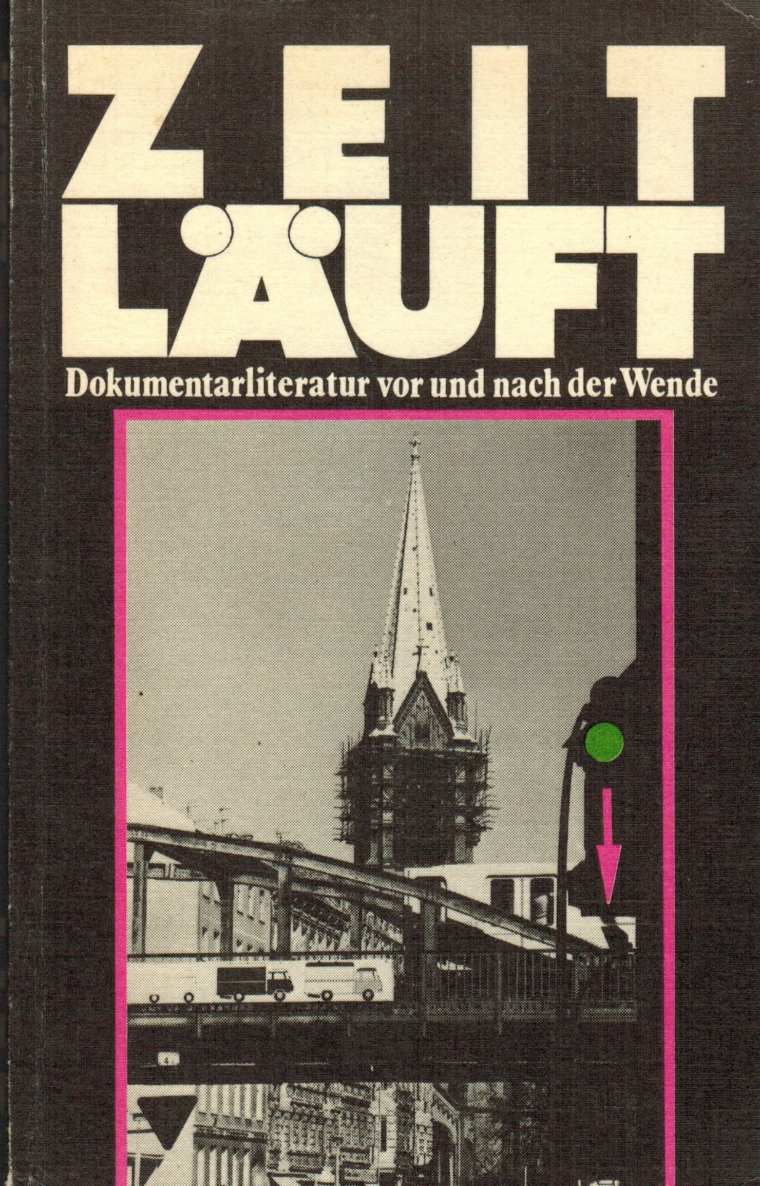 Zeit läuft. Dokumentarliteratur vor und nach der Wende Books