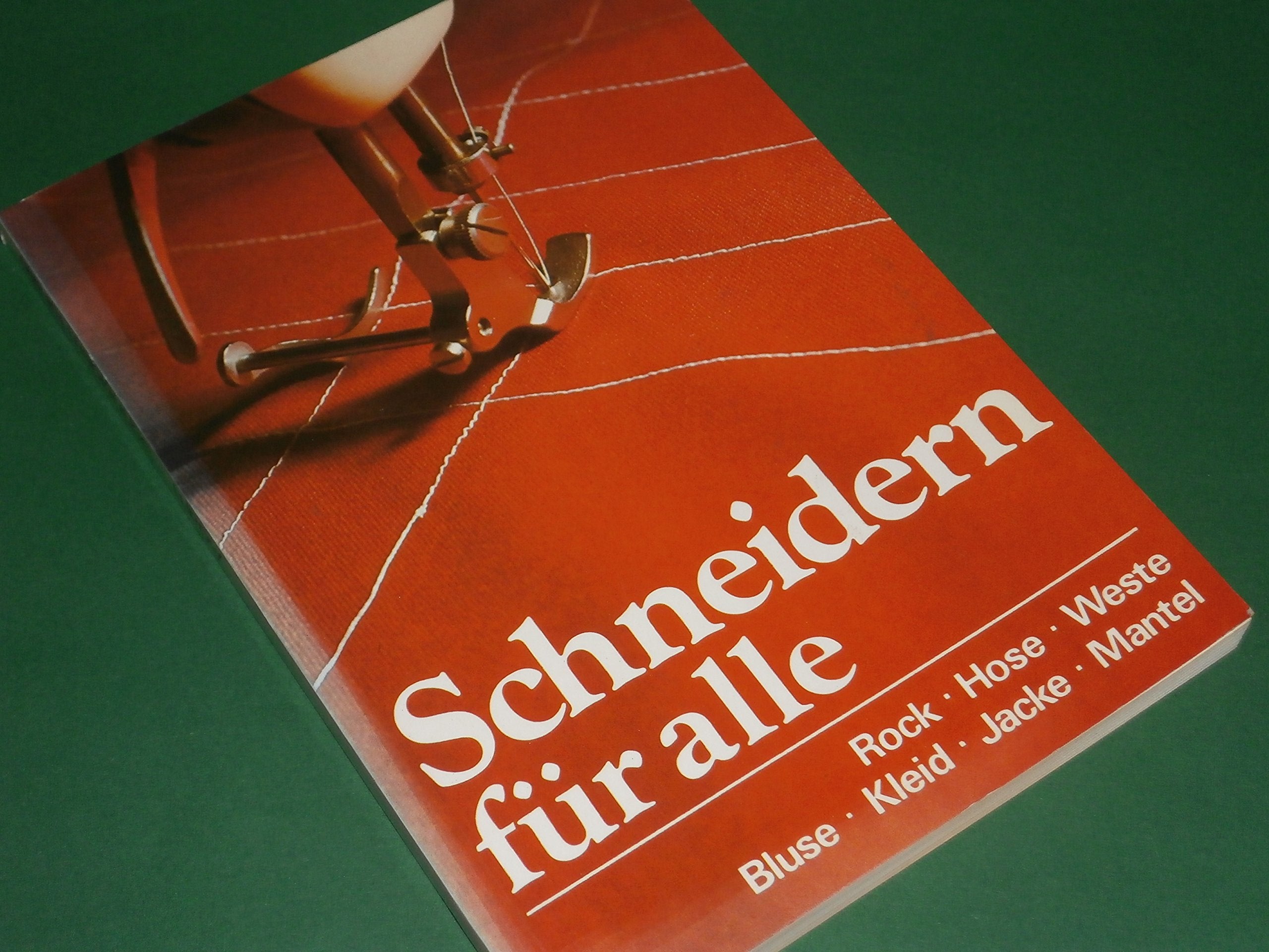 Schneidern für alle. Rock, Hose, Weste, Bluse, Kleid, Jacke, Mantel Hobbies & Crafts