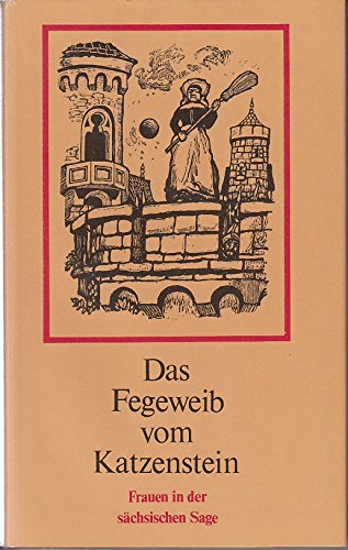Das Fegeweib vom Katzenstein - Frauen in der sächsischen Sage. Books