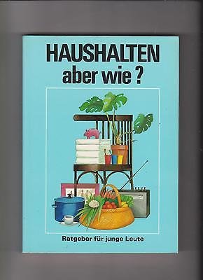Haushalten aber wie?. Ein Ratgeber für junge Leute Home & Household