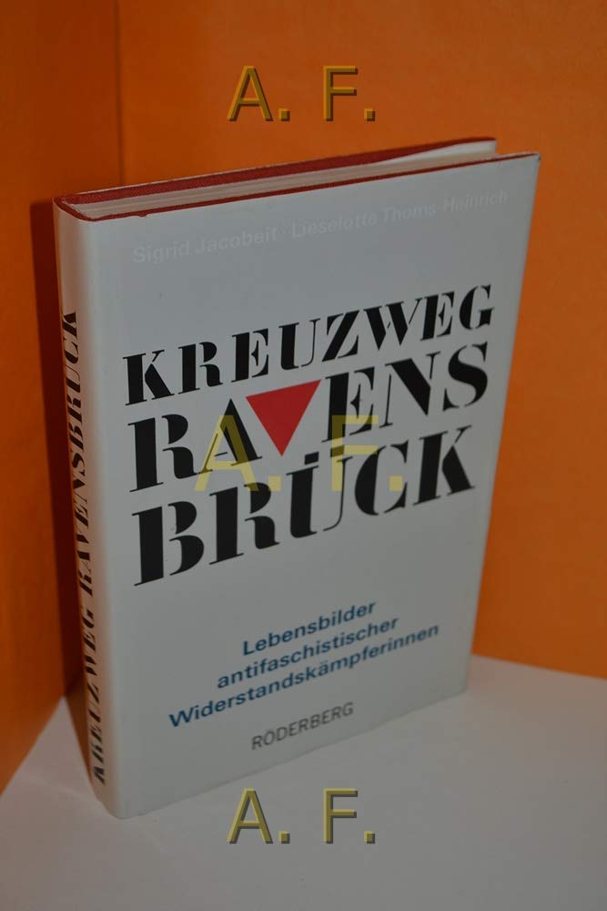 Kreuzweg Ravensbrück: Lebensbilder antifaschistischer Widerstandskämpferinnen Inspiring women