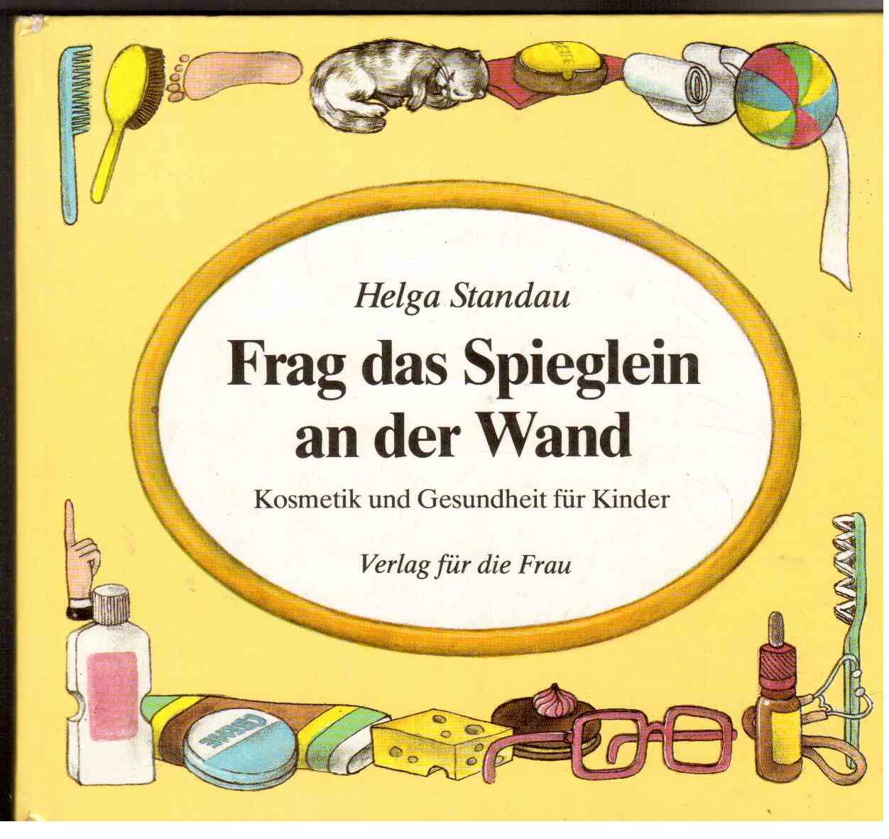 Frag das Spieglein an der Wand. Kosmetik und Gesundheit für Kinder Health, Nutrition & Fitness