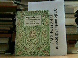 Vegetarisches Kochbuch. Eine Auswahl aus dem Original von 1907 Cooking & Enjoying