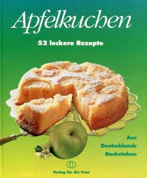 Apfelkuchen. 52 leckere Rezepte Cooking & Enjoying