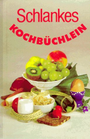 Schlankes Kochbüchlein Health, Nutrition & Fitness