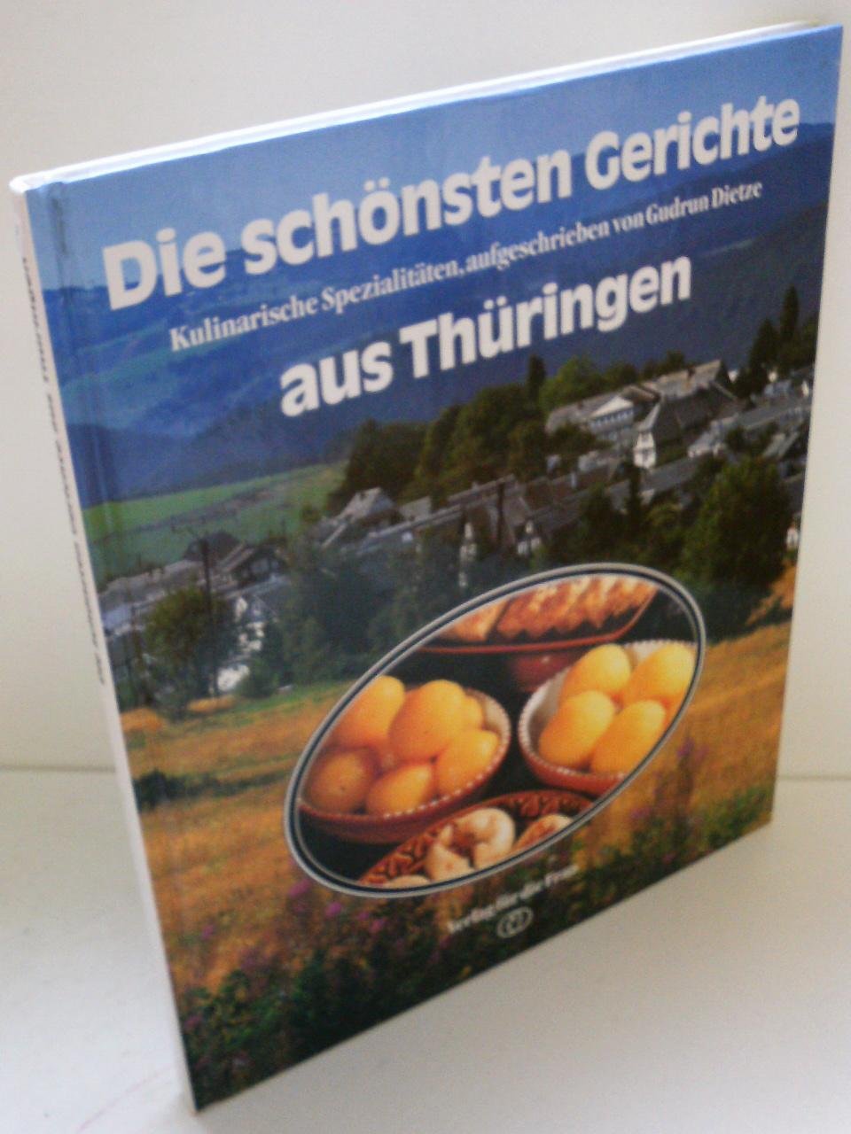 Die schönsten Gerichte aus Thüringen. Kulinarische Spezialitäten Cooking & Enjoying