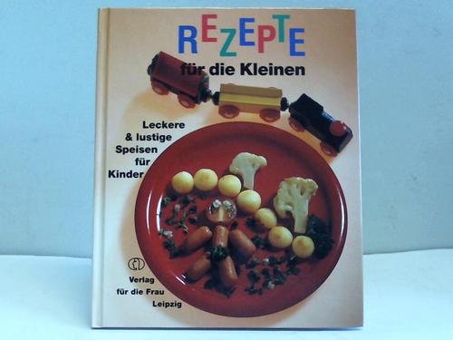 Rezepte für die Kleinen. Leckere und lustige Speisen für Kinder Cooking & Enjoying