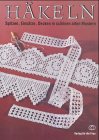 Häkeln: Spitzen, Einsätze, Decken in schönen alten Mustern Hobbies & Crafts