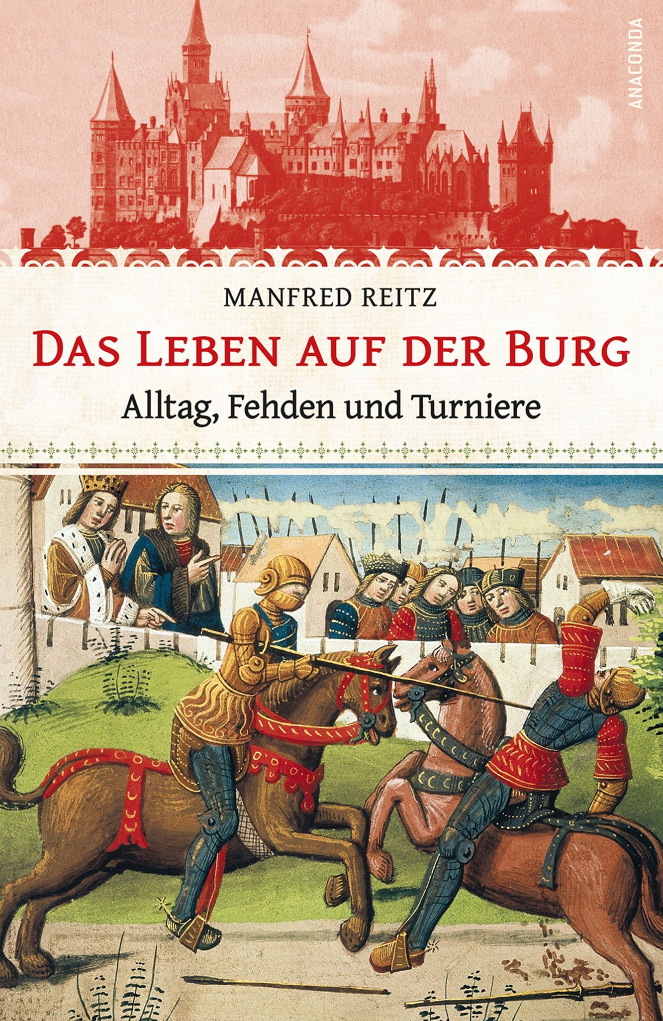 Das Leben auf der Burg: Alltag, Fehden und Turniere Politics & History