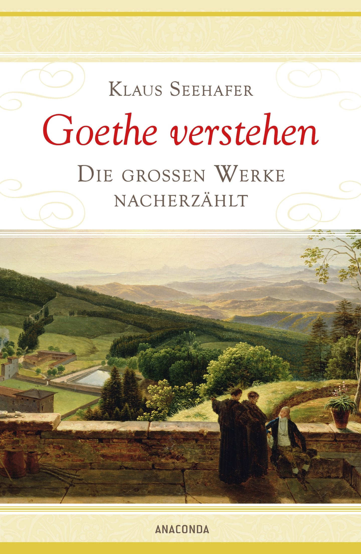 Goethe verstehen - Die großen Werke nacherzählt Classics
