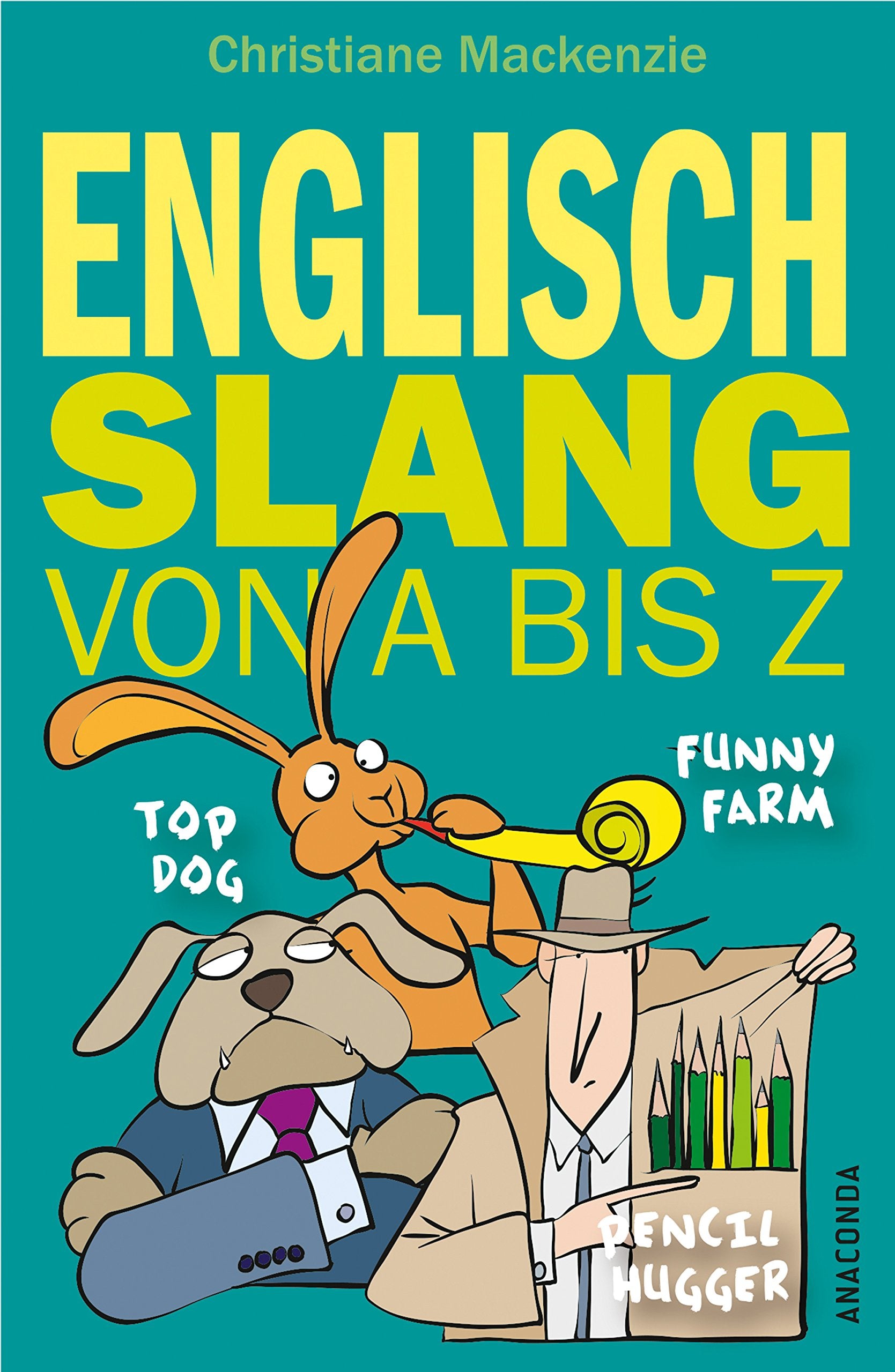 Englisch - Slang von A bis Z Leisure, Home & Garden