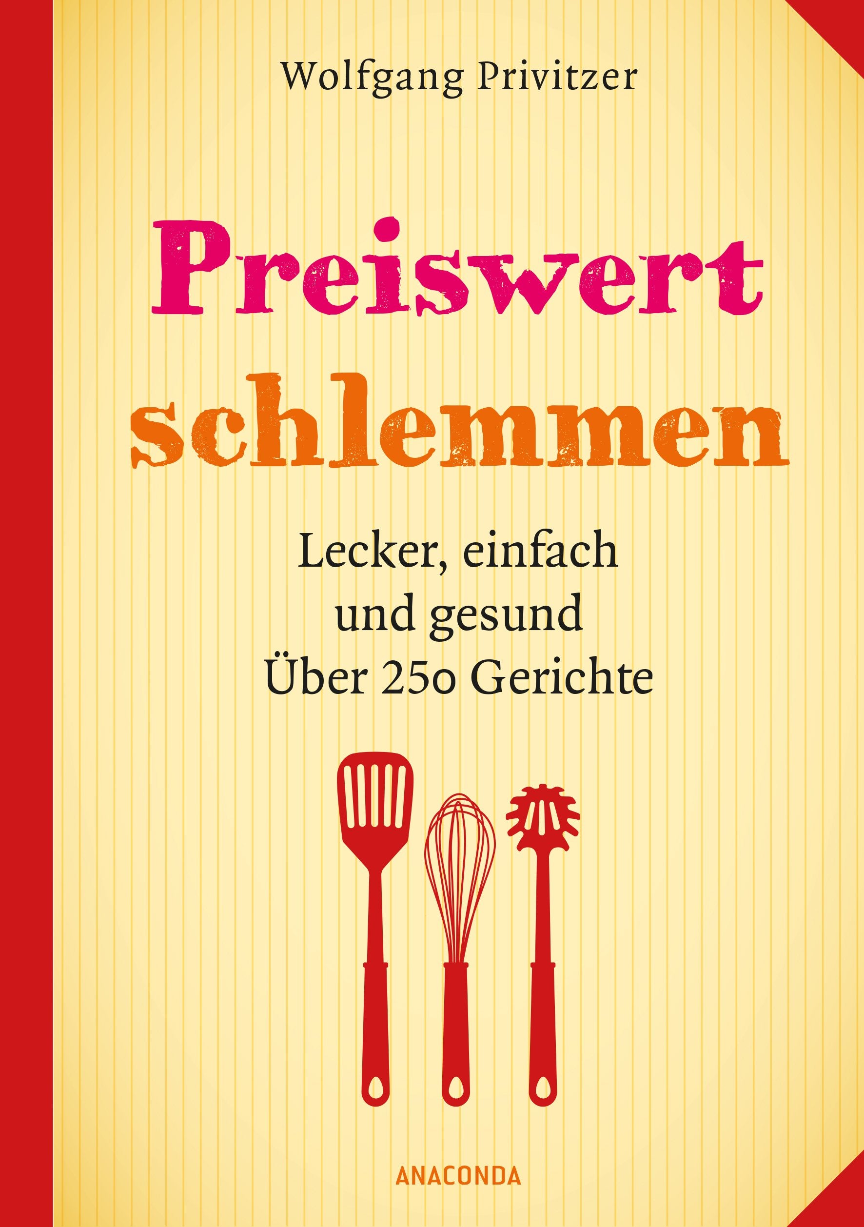 Preiswert schlemmen. Lecker, einfach und gesund. Über 250 Gerichte Leisure, Home & Garden
