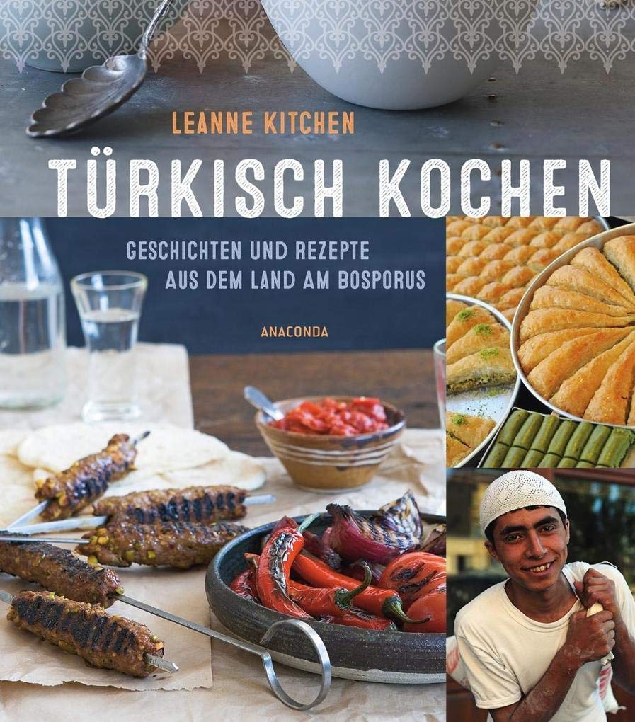 Türkisch kochen - Geschichten und Rezepte aus dem Land am Bosporus Leisure, Home & Garden