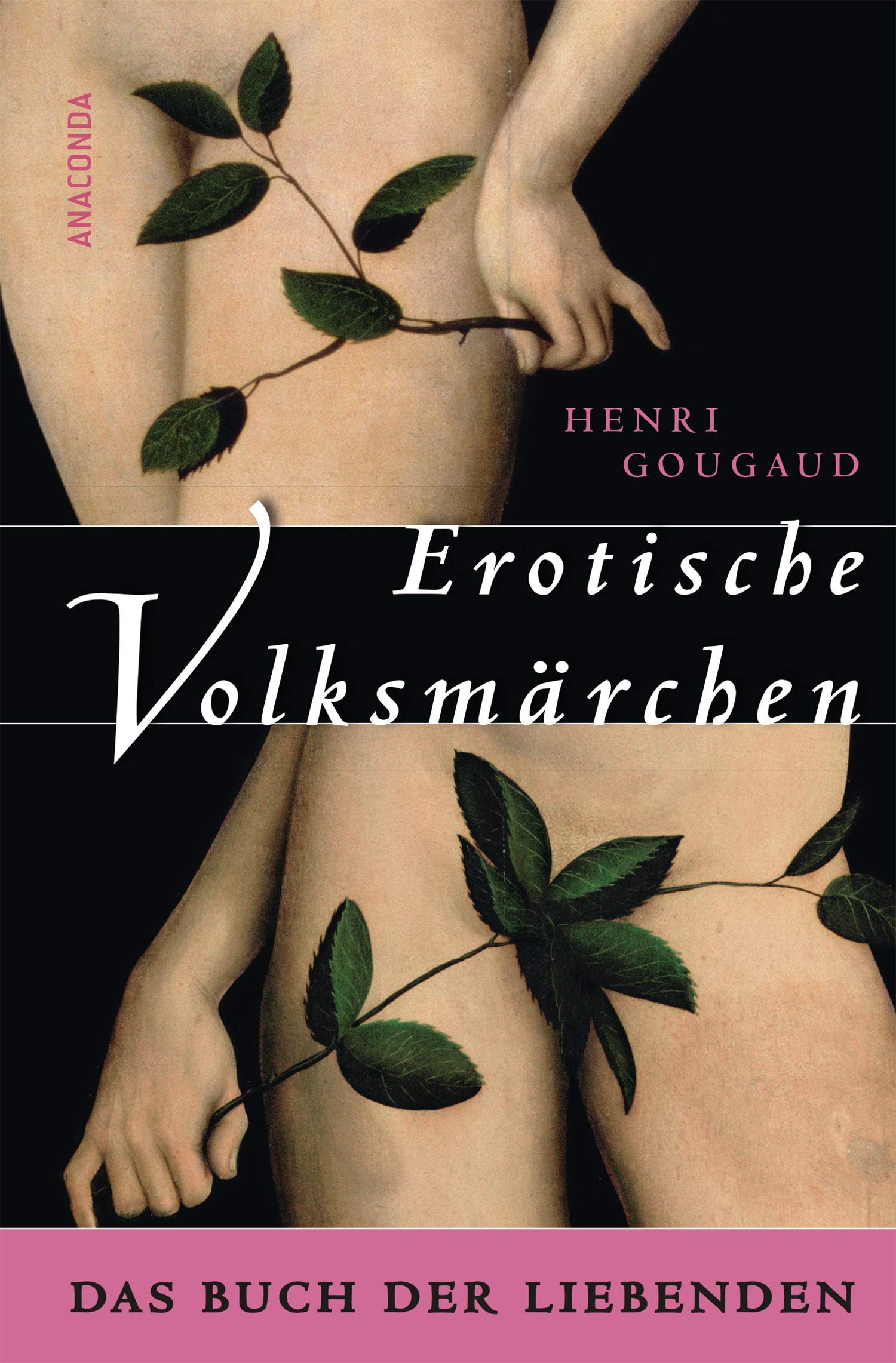 Erotische Volksmärchen. Das Buch der Liebenden Classics