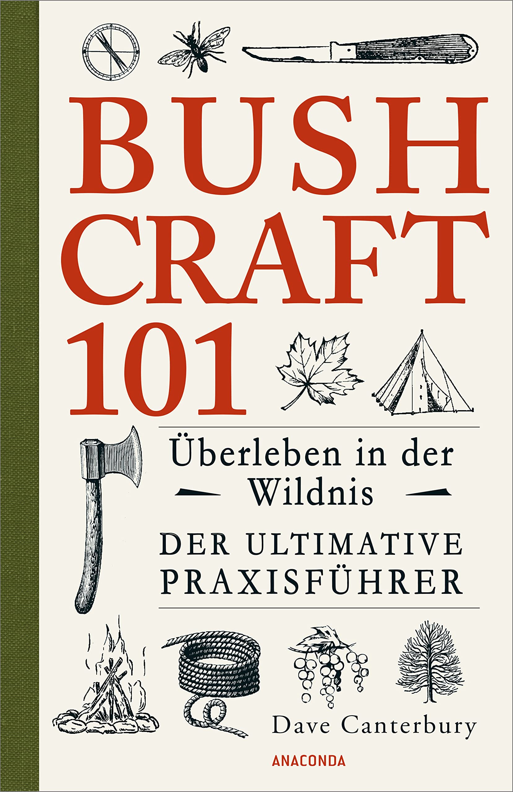 Bushcraft 101 - Überleben in der Wildnis / Der ultimative Survival Praxisführer Reference Books