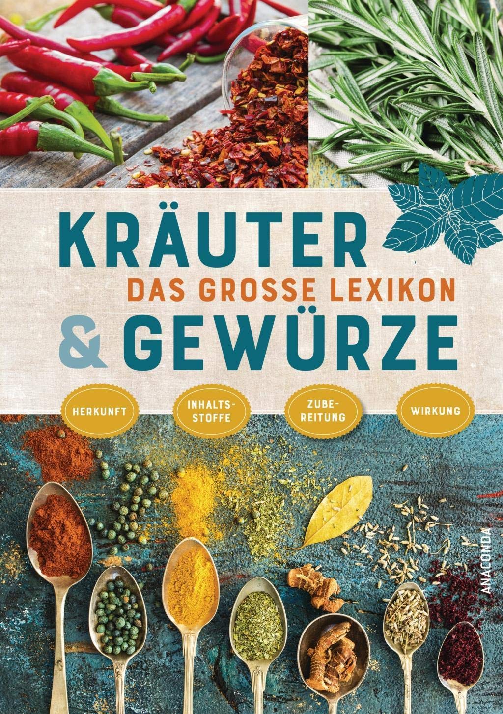 Das große Lexikon der Kräuter und Gewürze Leisure, Home & Garden