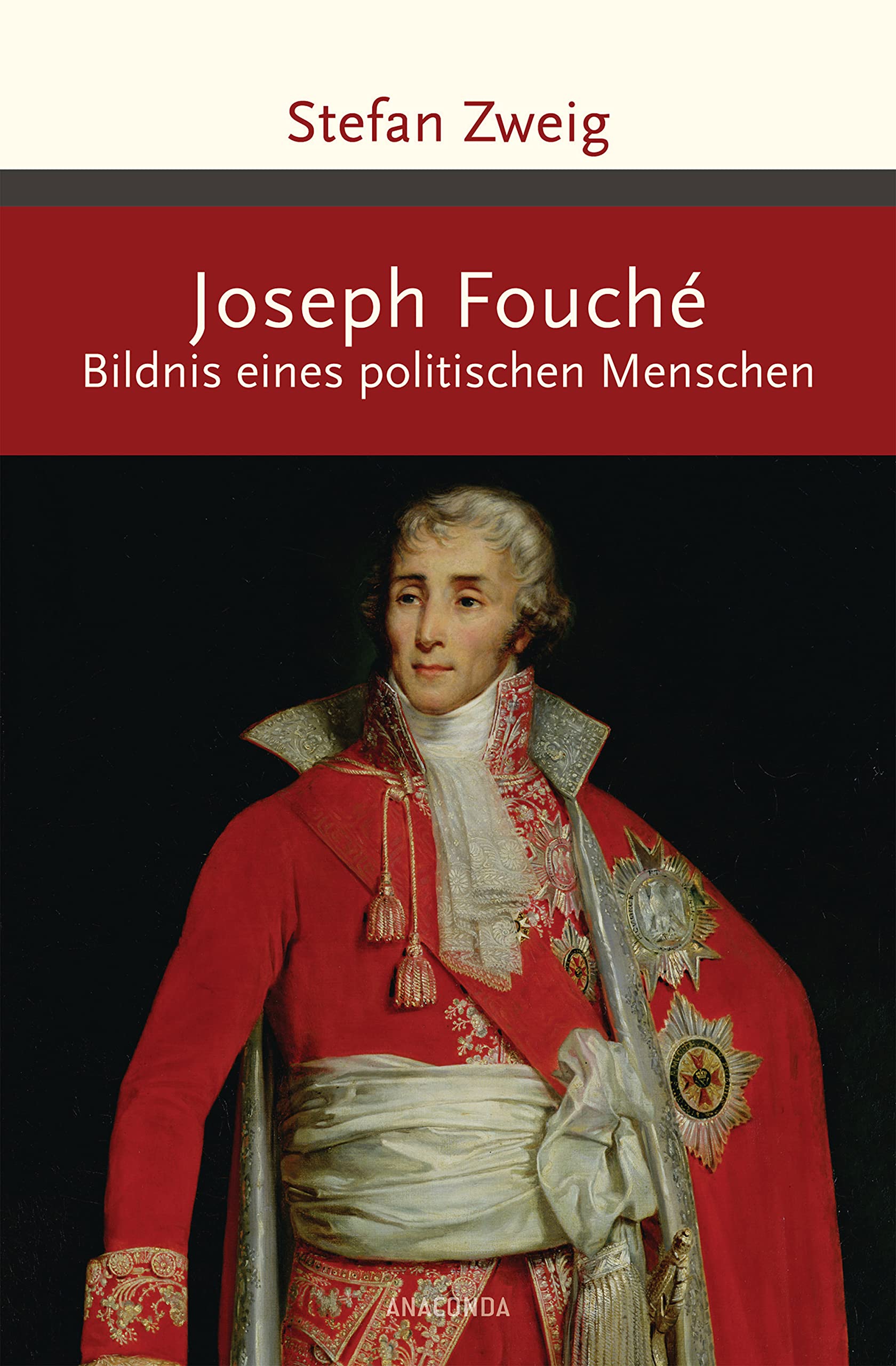 Joseph Fouché. Bildnis eines politischen Menschen Classics