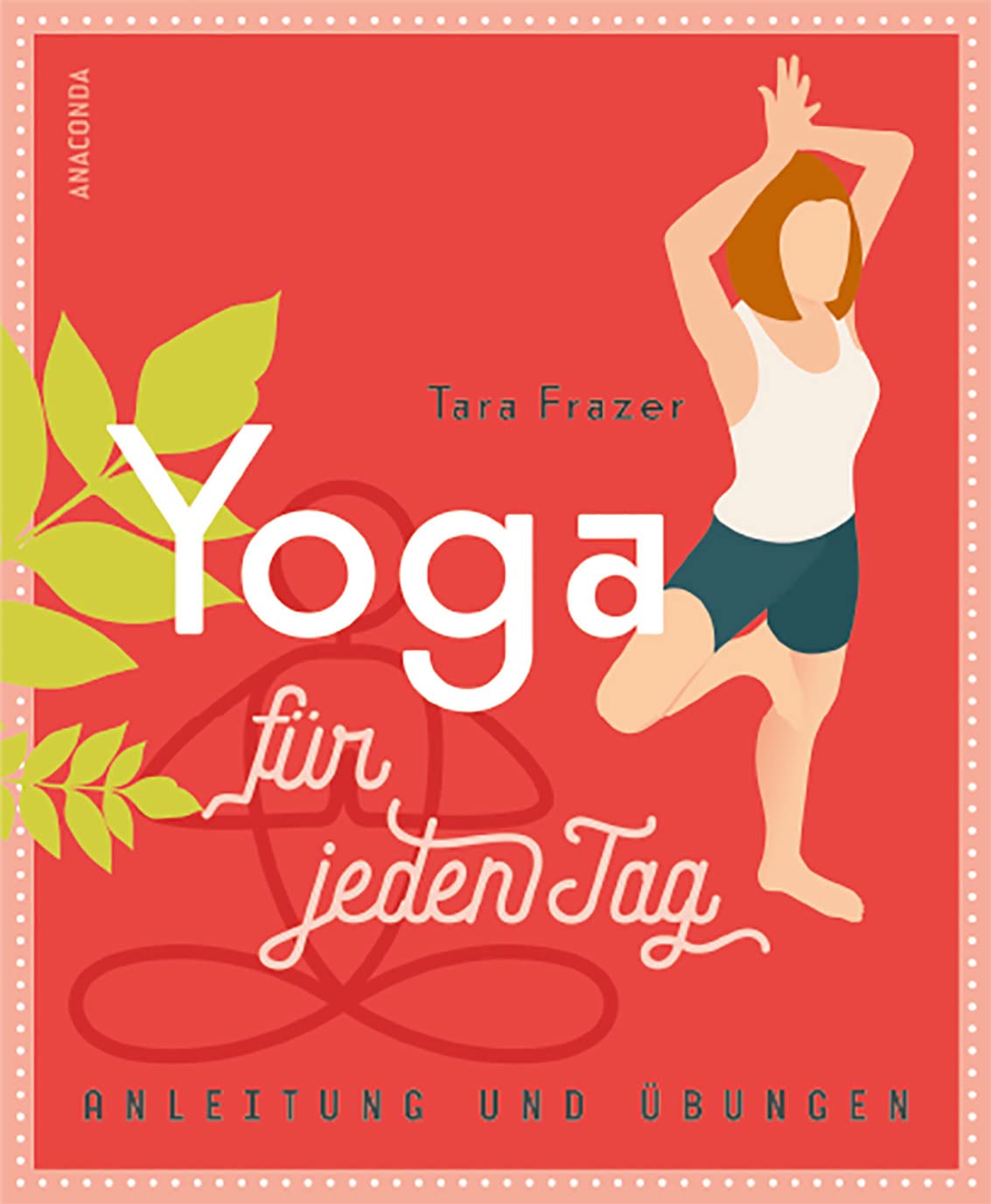 Yoga für jeden Tag Health, Nutrition & Fitness