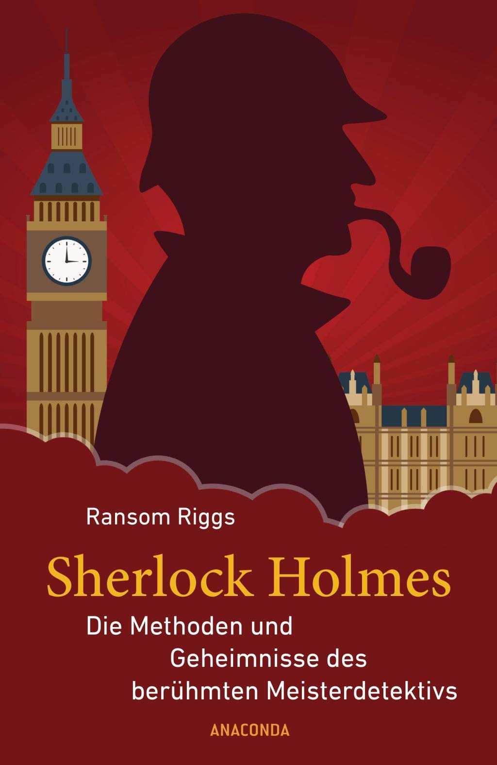 Sherlock Holmes - Die Methoden und Geheimnisse des berühmten Meisterdetektivs Contemporary literature