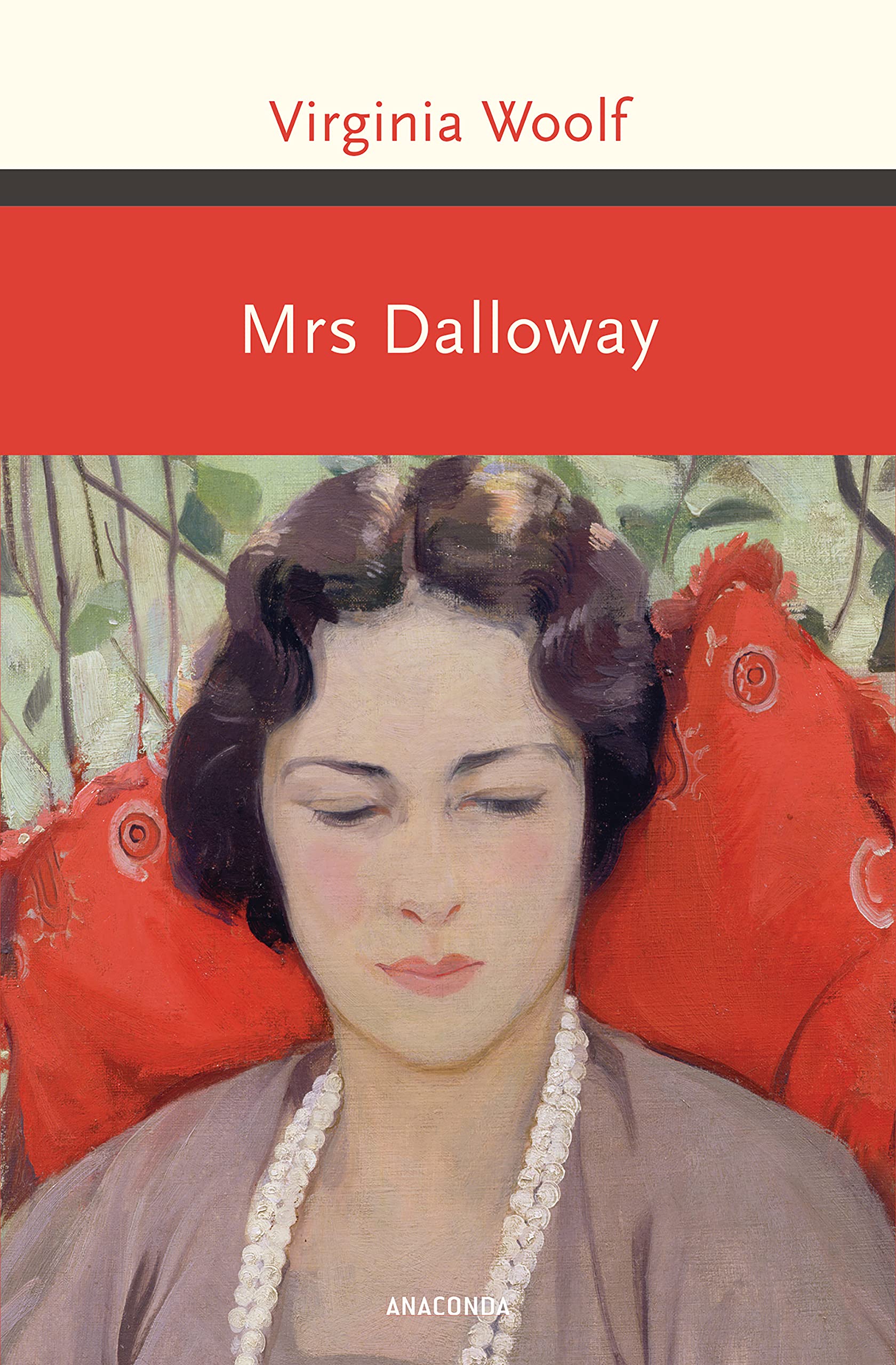 Mrs. Dalloway: Virginia Woolfs berühmtester Roman, 2013 neu übersetzt von Kai Kilian (Große Klassiker zum kleinen Preis, Band 218) Classics
