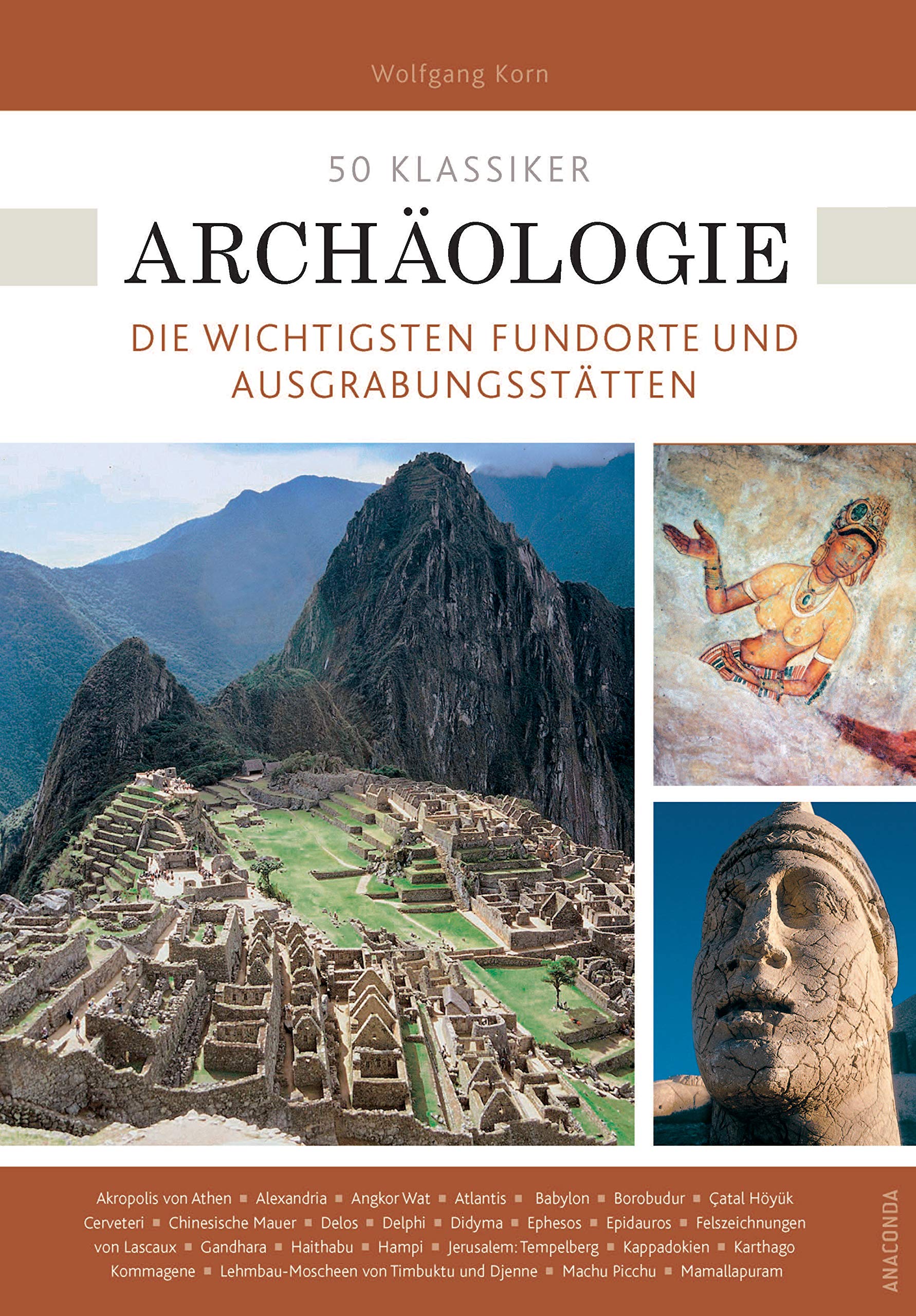50 Klassiker Archäologie: Die wichtigsten Fundorte und Ausgrabungsstätten Natural Sciences