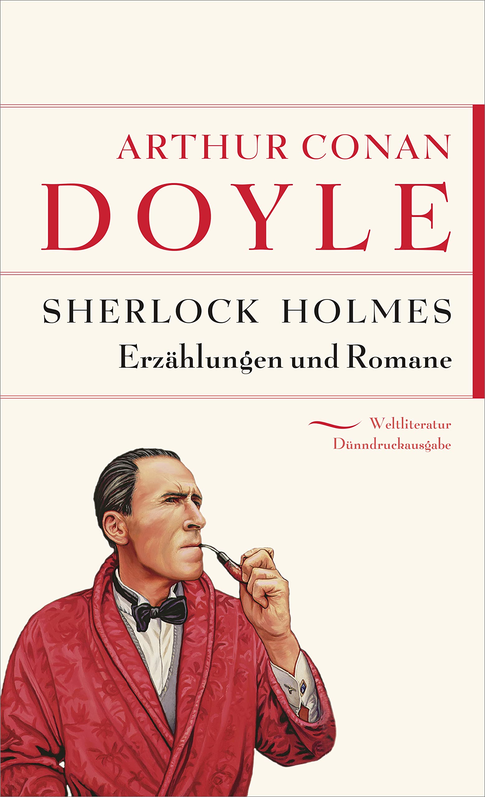 Sherlock Holmes: Erzählungen und Romane (Weltliteratur Dünndruckausgabe, Band 11) Classics