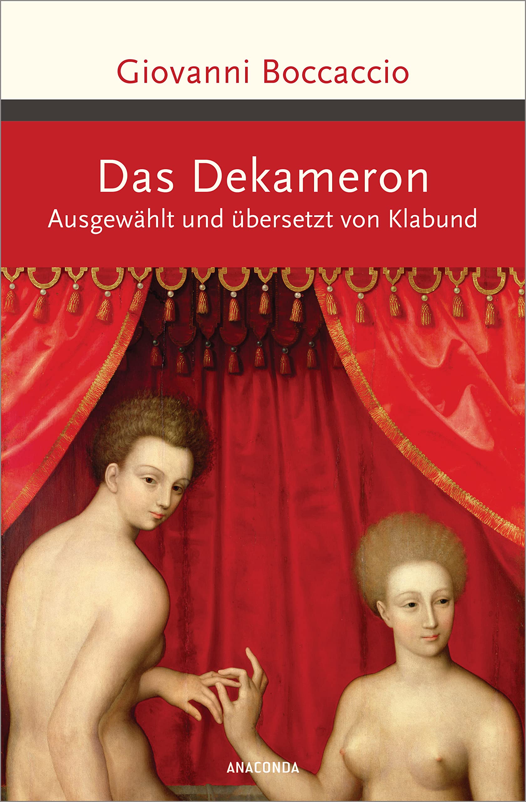Das Dekameron. Ausgewählt und übersetzt von Klabund (Große Klassiker zum kleinen Preis, Band 226) Classics