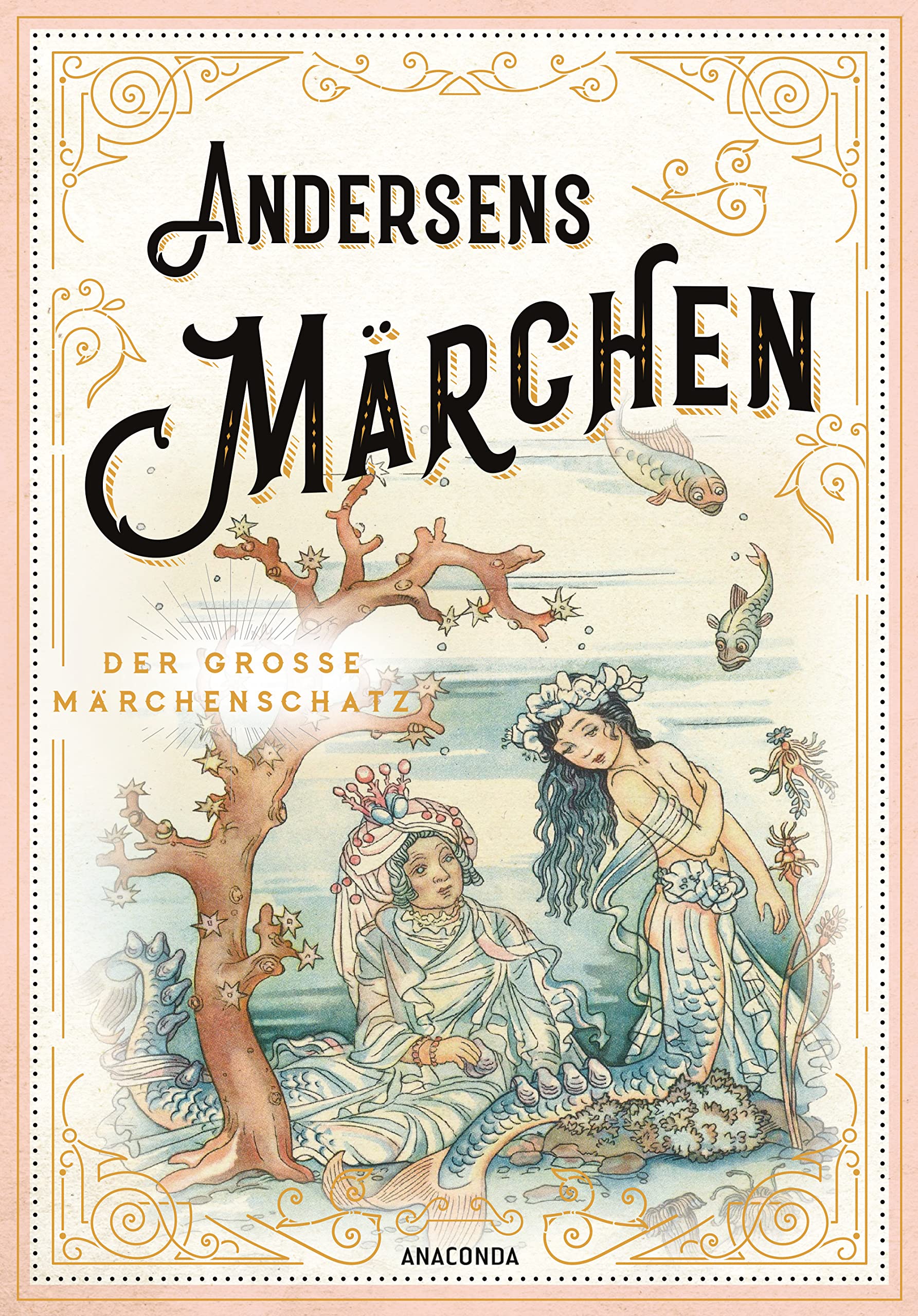 Andersens Märchen: Schmuckausgabe mit Goldprägung Classics