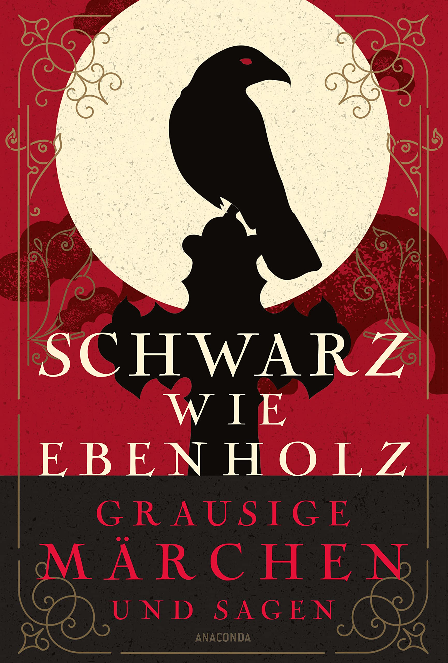 Schwarz wie Ebenholz. Grausige Märchen und Sagen Fairy Tales & Legends