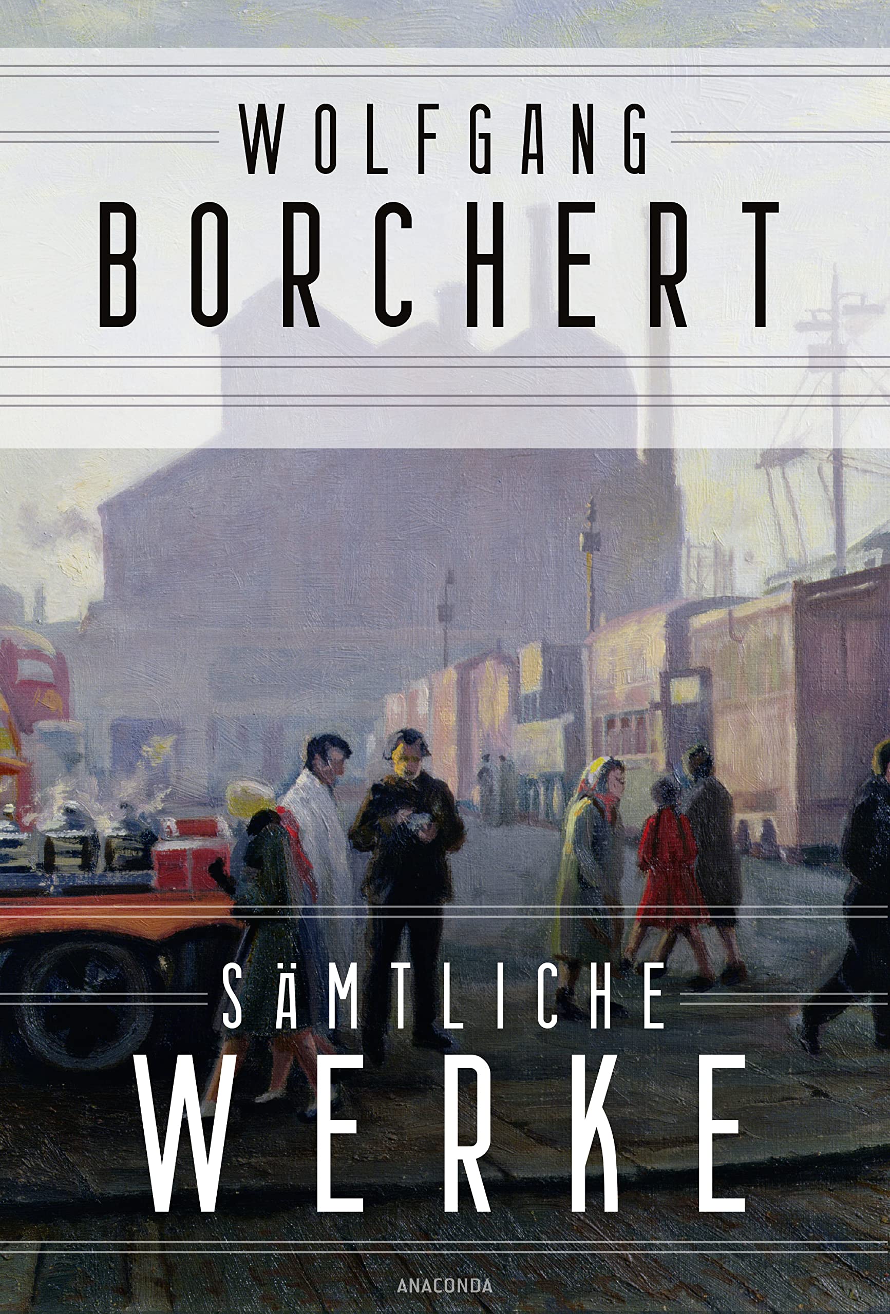 Wolfgang Borchert, Sämtliche Werke Essays & Short Stories