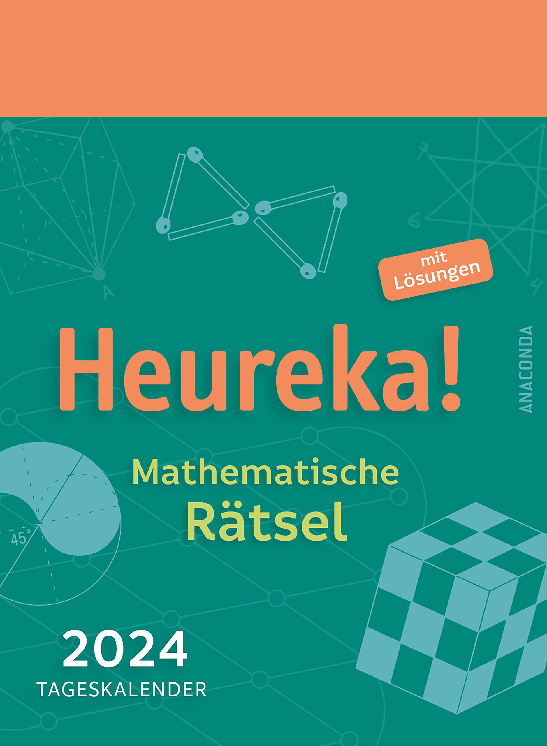 Heureka! Mathematische Rätsel 2024: Tageskalender mit Lösungen: Abreißkalender zum Aufstellen & Aufhängen / 6 knifflige Aufgaben pro Woche aus Algebra, Geometrie etc. / 11 x 15 cm General education