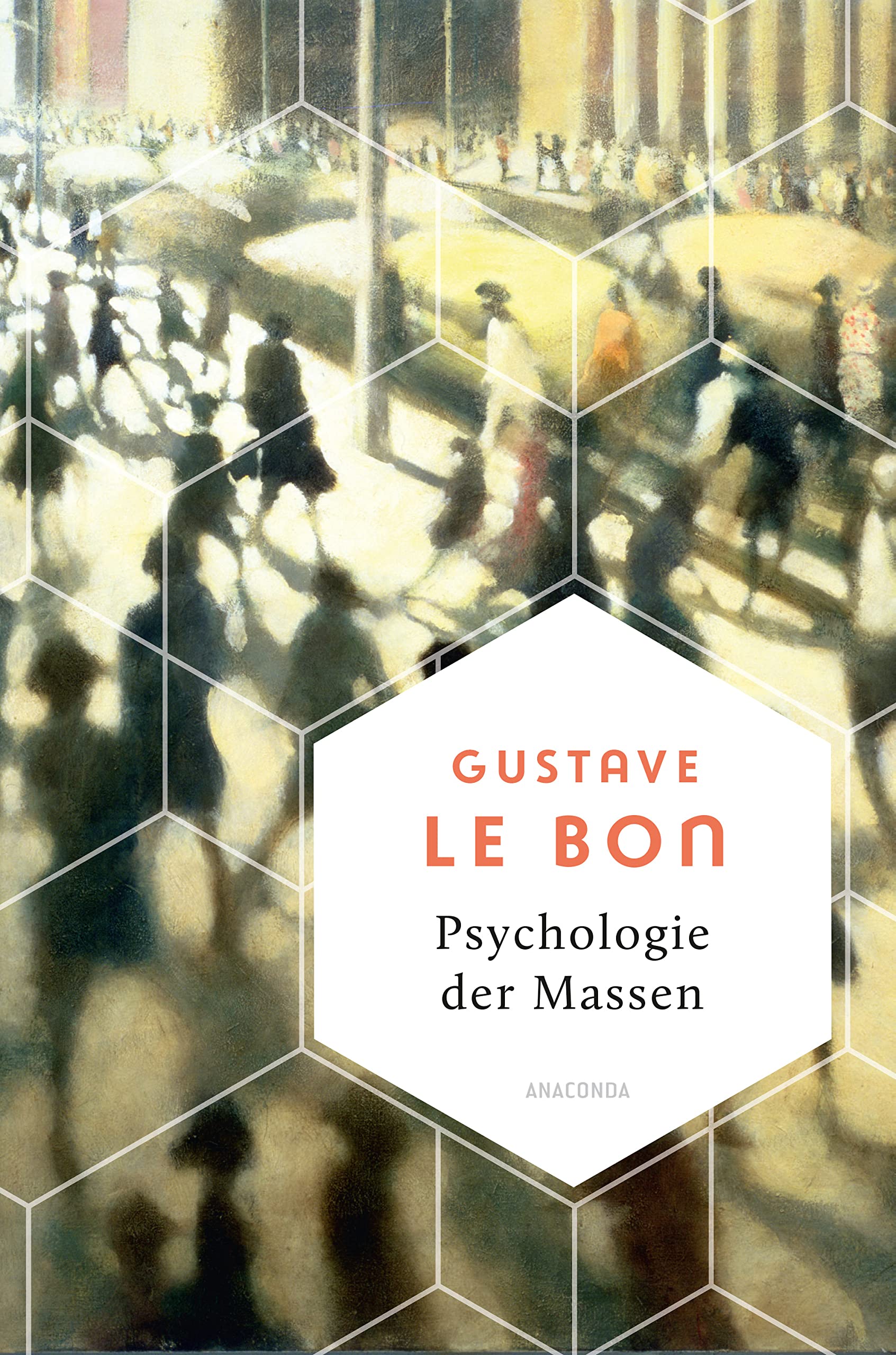 Psychologie der Massen. Das Grundlagenwerk vom Begründer der Massenpsychologie Social Sciences